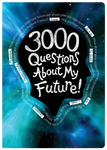 3000 Questions About My Future