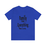 Family Over Everything Unisex Jersey Short Sleeve Tee