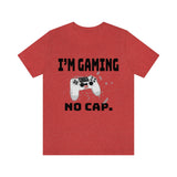 I'm Gaming No Cap Unisex Jersey Short Sleeve Tee